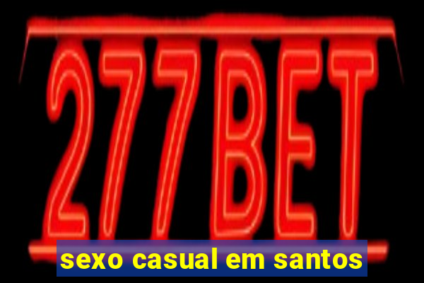 sexo casual em santos